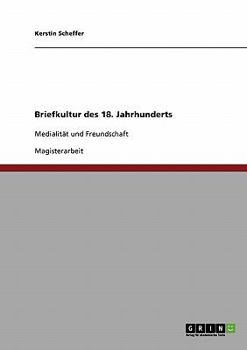 Paperback Briefkultur des 18. Jahrhunderts: Medialität und Freundschaft [German] Book