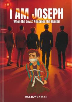 Hardcover I AM JOSEPH: When the Loved Becomes the Hunted Book