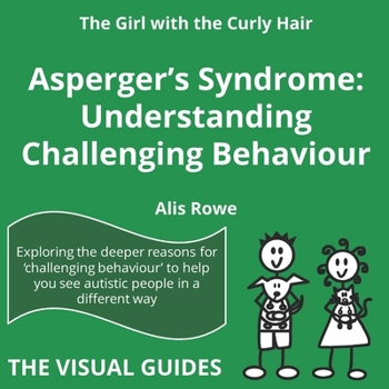 Paperback Asperger's Syndrome: Understanding Challenging Behaviour: by the girl with the curly hair Book