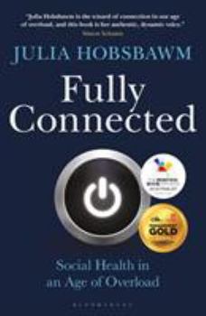 Paperback Fully Connected: Surviving and Thriving in an Age of Overload Book