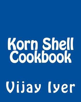 Paperback Korn Shell Cookbook: Advanced Unix Scripting Examples Book