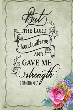 Paperback 'But The Lord Stood With Me And Gave Me Strength' 2 Timothy 4: 17: 2020 Diary, Planner, Organiser - Week Per View - Christian Gift with Biblical Quote Book