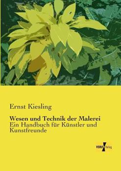 Paperback Wesen und Technik der Malerei: Ein Handbuch für Künstler und Kunstfreunde [German] Book