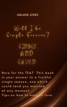 Paperback Will I Be Single Forever: Single and Saved Book