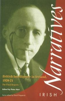 British Intelligence in Ireland: The Final Reports - Book  of the Irish Narratives