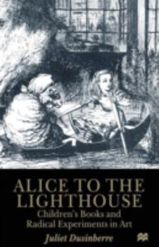 Paperback Alice to the Lighthouse: Children S Books and Radical Experiments in Art Book