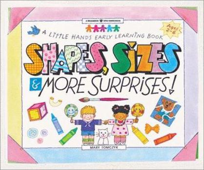 Paperback Shapes, Sizes & More Surprises!: A Little Hands Early Learning Book