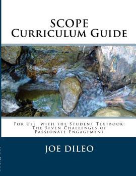 The Seven Challenges of Passionate Engagement Curriculum Guide: The Common Core of Emotional Well Being for Teens and Young Adults