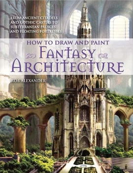 Paperback How to Draw and Paint Fantasy Architecture Book