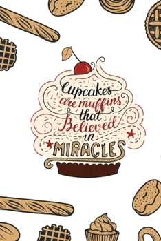 Paperback Cupcakes are Muffins that Believed in Miracles: Blank Recipe Journal to Write in for Women Book