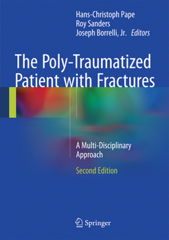 Hardcover The Poly-Traumatized Patient with Fractures: A Multi-Disciplinary Approach Book
