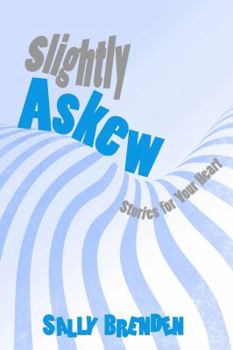 Paperback Slightly Askew: Stories for Your Heart Book