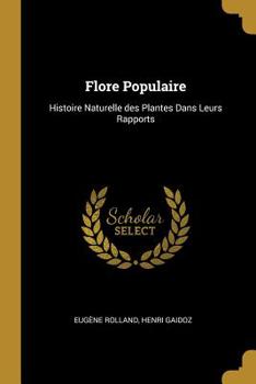 Paperback Flore Populaire: Histoire Naturelle des Plantes Dans Leurs Rapports Book