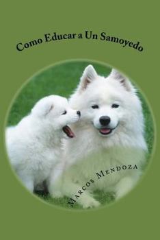 Paperback Como Educar a Un Samoyedo [Spanish] Book