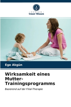 Paperback Wirksamkeit eines Mutter-Trainingsprogramms [German] Book