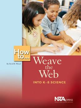 Paperback How To Weave the Web into K-8 Science Book