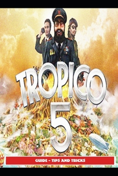 Paperback Tropico 5 Guide - Tips and Tricks Book