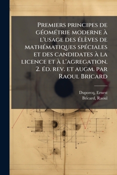 Paperback Premiers principes de géométrie moderne à l'usage des élèves de mathématiques spéciales et des candidates à la licence et à l'agregation. 2. éd. rev. [French] Book