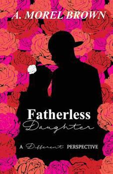 Paperback Fatherless Daughter: A Different Perspective Book