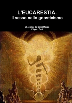 Paperback L'Eucarestia Il Sesso Nello Gnosticismo [Italian] Book