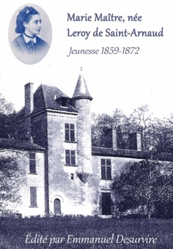 Hardcover Marie Maître, née Leroy de Saint-Arnaud, Jeunesse (1859-1872) [French] Book