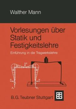 Vorlesungen Uber Statik Und Festigkeitslehre: Einfuhrung in Die Tragwerkslehre