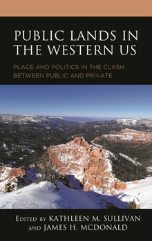 Hardcover Public Lands in the Western Us: Place and Politics in the Clash Between Public and Private Book