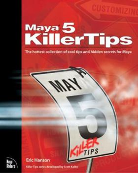 Paperback Maya 5 Killer Tips: The Hottest Collection of Cool Tips and Hidden Secrets for Maya Book