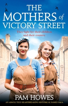 The Mothers of Victory Street: An absolutely heartbreaking historical family saga - Book #3 of the Bryant Sisters