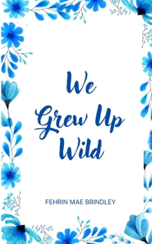 Paperback We Grew Up Wild Book