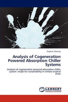 Paperback Analysis of Cogeneration Powered Absorption Chiller Systems Book