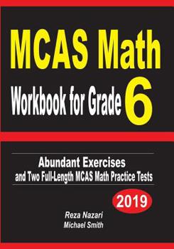 Paperback MCAS Math Workbook for Grade 6: Abundant Exercises and Two Full-Length MCAS Math Practice Tests Book