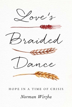 Hardcover Love's Braided Dance: Hope in a Time of Crisis Book