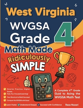 Paperback West Virginia WVGSA Grade 4 Math Made Ridiculously Simple: A Comprehensive 4th Grade Guide to Acing WVGSA Math Book