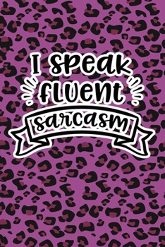 Paperback I Speak Fluent Sarcasm: Purple Leopard Print Sassy Mom Journal / Snarky Notebook Book