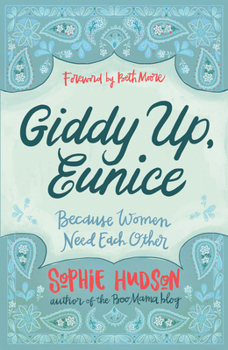 Paperback Giddy Up, Eunice: Because Women Need Each Other Book