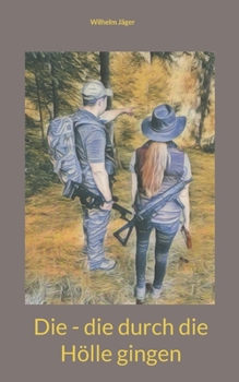 Paperback Die - die durch die Hölle gingen [German] Book