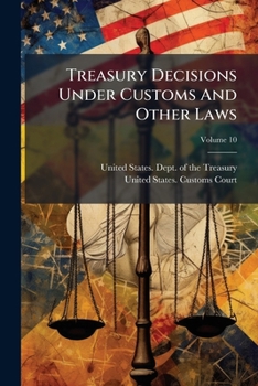 Paperback Treasury Decisions Under Customs And Other Laws; Volume 10 Book