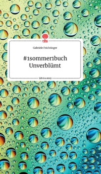 Hardcover #1sommer1buch Unverblümt. Life is a Story - story.one [German] Book