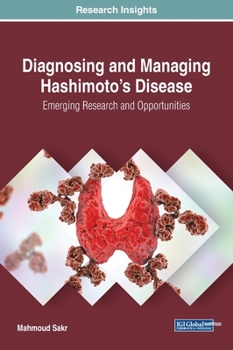 Hardcover Diagnosing and Managing Hashimoto's Disease: Emerging Research and Opportunities Book