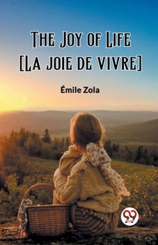 Paperback The Joy of Life [La joie de vivre] Book