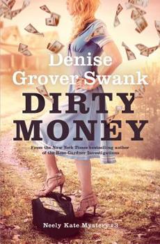 Dirty Money: Neely Kate Mystery #3 - Book #3 of the Neely Kate Mystery