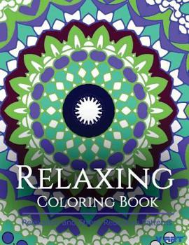 Relaxing Coloring Book : Coloring Books for Adults Relaxation : Relaxation and Stress Reduction Patterns
