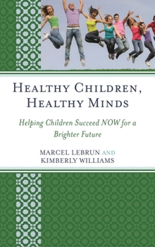 Paperback Healthy Children, Healthy Minds: Helping Children Succeed Now for a Brighter Future Book