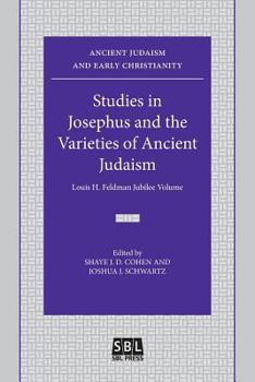 Paperback Studies in Josephus and the Varieties of Ancient Judaism: Louis H. Feldman Jubilee Volume Book