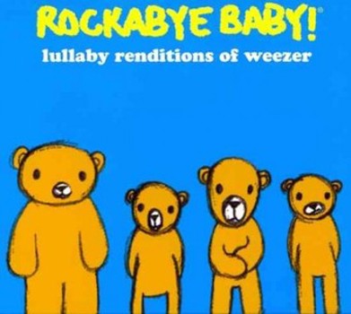 Rockabye Baby:Weezer Lullaby Renditio