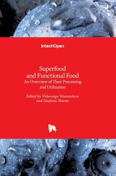 Hardcover Superfood and Functional Food: An Overview of Their Processing and Utilization Book