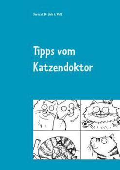 Paperback Tipps vom Katzendoktor: Katzen gesund und glücklich machen [German] Book