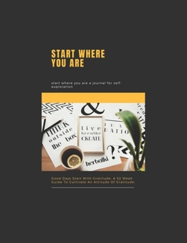 Start Where You Are: A Lined Journal for Self-Exploration: Start Where You Are: A Lined Journal for Self-Exploration