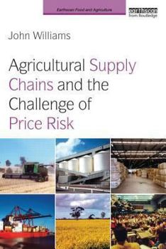 Paperback Agricultural Supply Chains and the Challenge of Price Risk Book